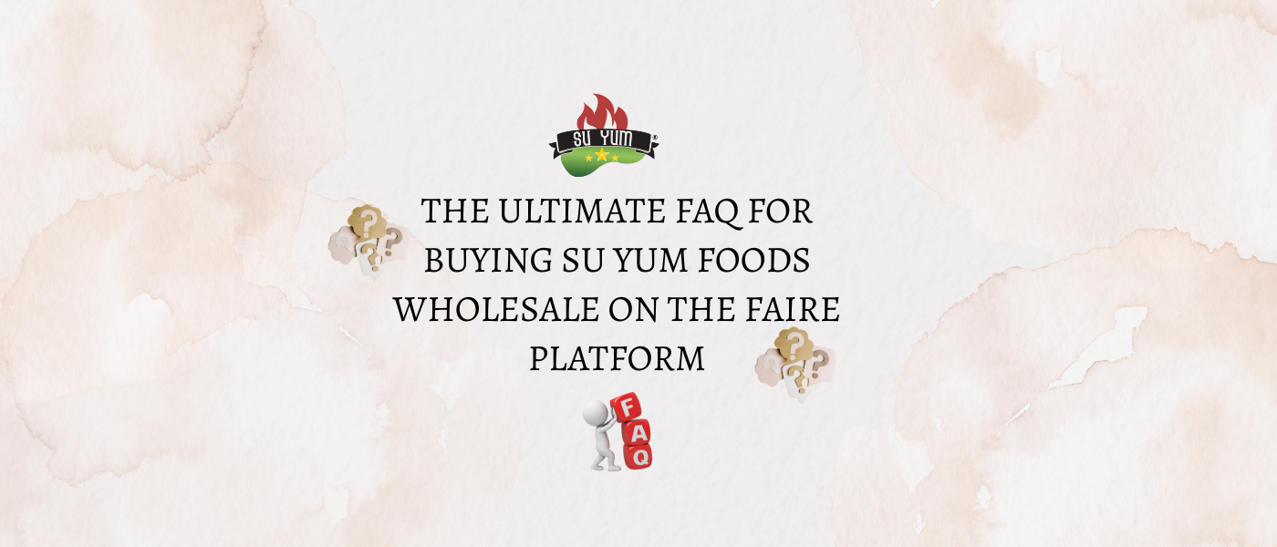 img src="https://suyumfoods.com/tools/bloggle-preview?id=561464869050" alt="SU YUM FOODS Wholesale Buyer FAQ on Faire – Answers to common questions about ordering, minimums, shipping, and reorders for wholesale buyers.